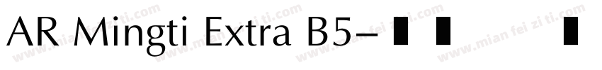 AR Mingti Extra B5字体转换